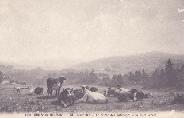 Musée de Neuchatel - Ed. Jeanmaire - Le Calme des Paturages à la Joux Perret Vorderseite