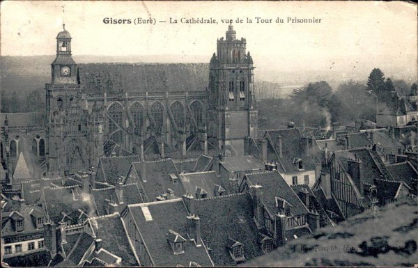 Gisors - La Cathédrale,vue de la Tour du Prisonnier Vorderseite