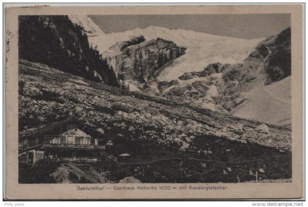 Kandersteg - Gasternthal - Gasthaus Heimbritz 1620 m mit Kandergletscher