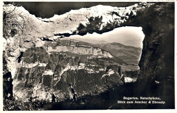 Bogarten. Naturbrücke. Blick zum Aescher & Ebenalp. 1943 Vorderseite