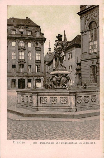 Dresden - DerTürkenbrunnen und Dinglingerhaus am Jüdenhof 5 Vorderseite