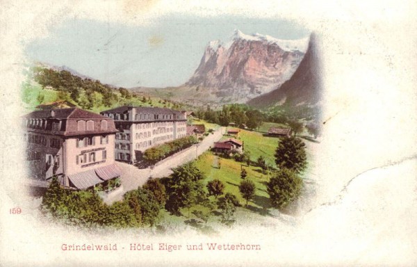 Grindelwald - Hôtel Eiger und Wetterhorn