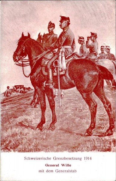 Schweiz. Grenzbesetzung 1914, General Wille mit dem Generalstab Vorderseite