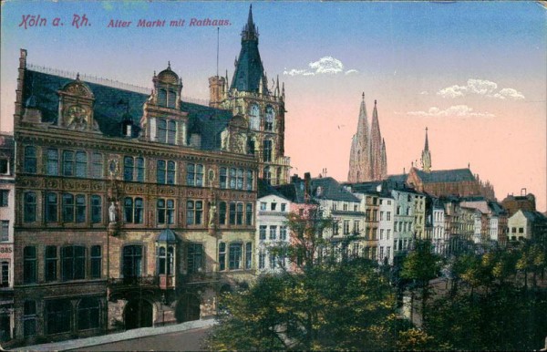 Köln a. Rh., Alter Markt mit Rathaus Vorderseite