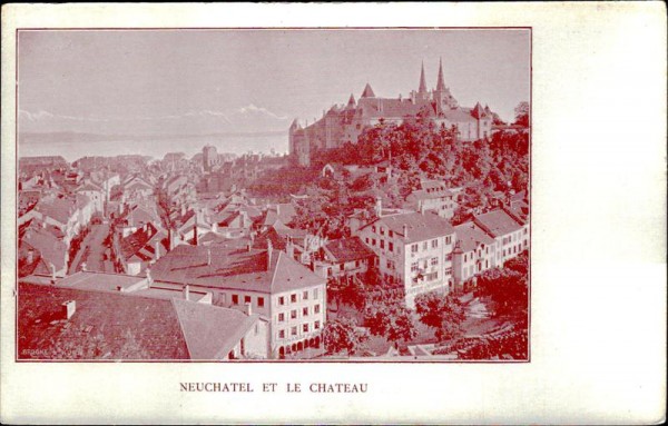 Neuchatel et le Chateau Vorderseite