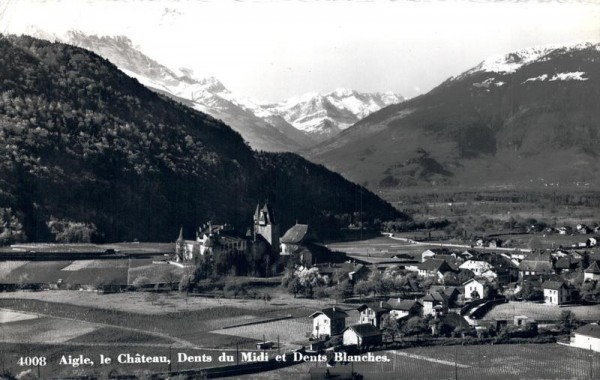 Aigle, le Chateau, Dents du Midi et Dents Blanches Vorderseite