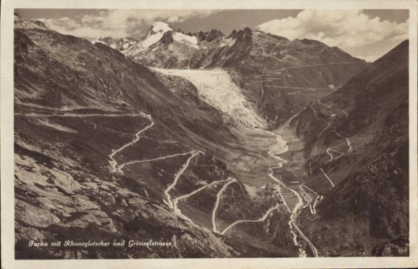 Furka mit Rhonengletscher und Grimselstrasse