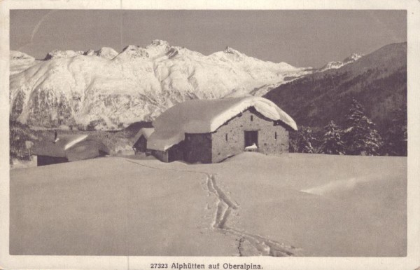 Alphütten auf Oberalpina. 1920