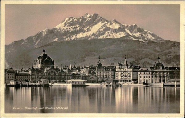 Luzern - Bahnhof und Pilatus (2132 m) Vorderseite