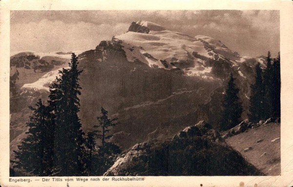 Engelberg. Der Titlis vom Wege nach der Ruckhubelhütte. 1928 Vorderseite