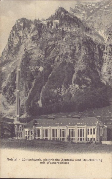 Netstal - Lötschwerk, elektrische Zentrale und Druckleitung mit Wasserschloss Vorderseite