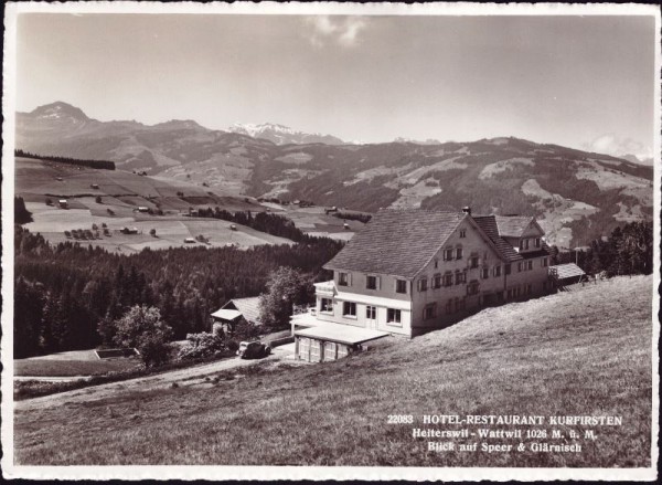 Hotel-Restaurant Kurfirsten Heiterswil-Wattwil 1026m Blick auf Speer & Glärnisch