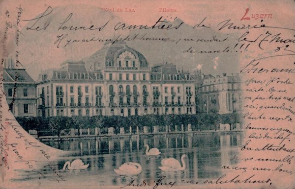 Luzern, Hotel du Lac und Pilatus Vorderseite