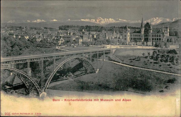 Bern - Kirchenfeldbrücke mit Museum und Alpen Vorderseite