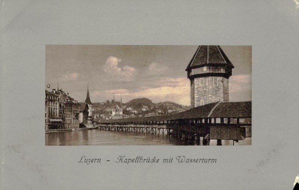Luzern - Kapellbrücke mit Wasserturm Vorderseite