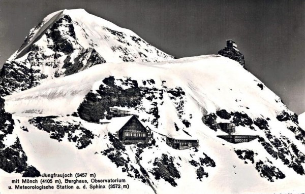 Jungfraujoch mit Mönch, Berghaus, Observatorium u. Metrologischer Station a.d. Sphinx Vorderseite