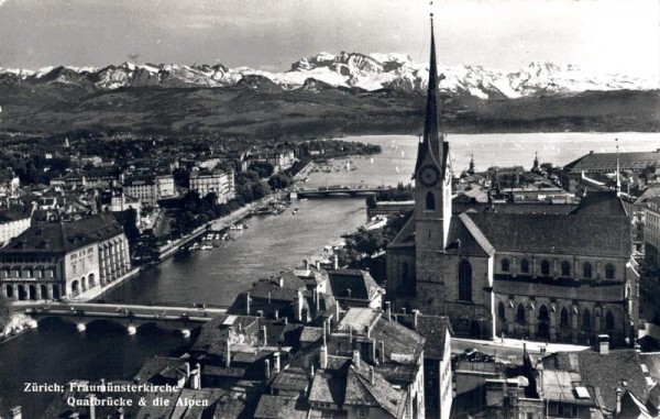 Zürich; Frauenmünster, Quaibrücke & die Alpen Vorderseite