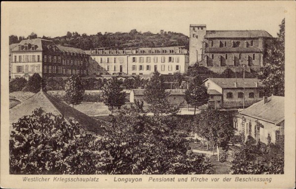 Longuyon, Pensionat und Kirche vor der Beschiessung, westlicher Kriegsschauplatz, 1. Weltkrieg