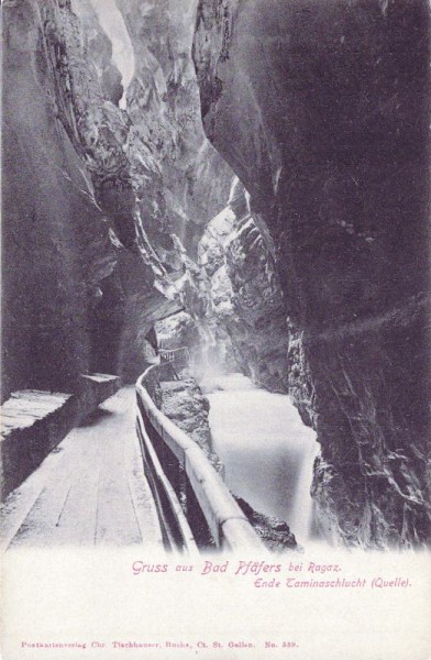 Gruss aus Bad Pfäfers bei Ragaz - Ende Taminaschlucht