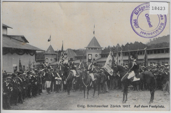 Eidg. Schützenfest Zürich 1907 - Auf dem Festplatz - Stempel: Eidg. Schützenfest