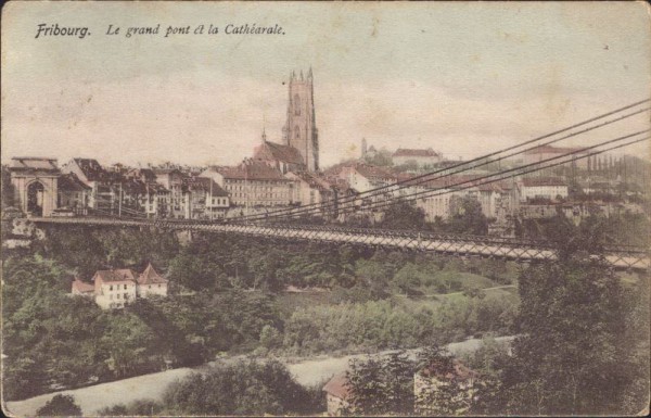 Friburg (Freiburg) le grand pont et la Cathédrale